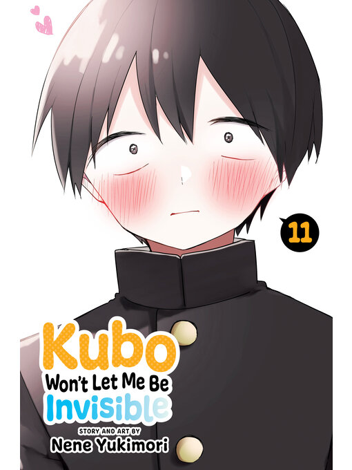 Title details for Kubo Won't Let Me Be Invisible, Volume 11 by Nene Yukimori - Available